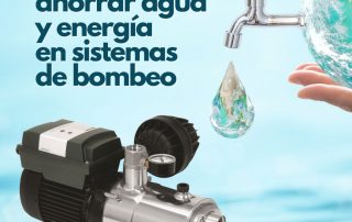 7 tips para ahorrar agua y energía en sistemas de bombeo